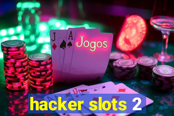 hacker slots 2